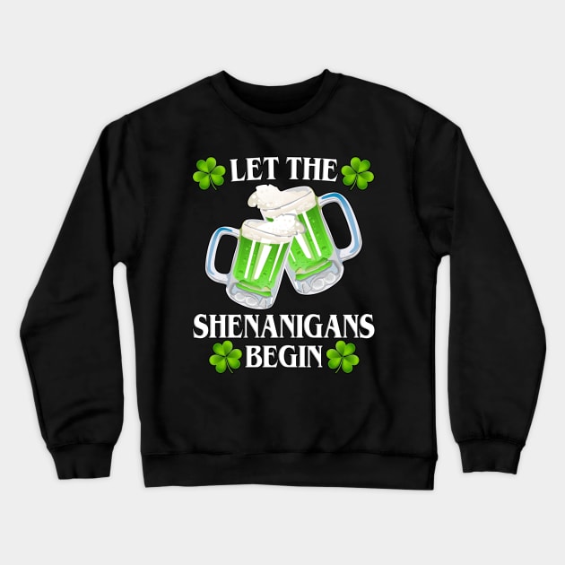 Let The Shenanigans Begin Crewneck Sweatshirt by Danielsmfbb